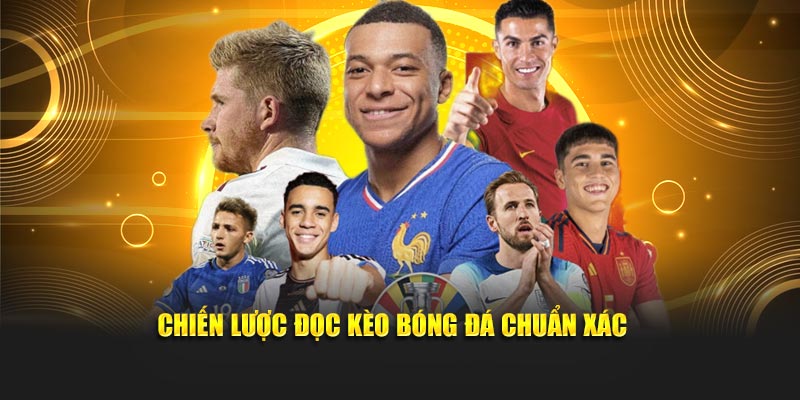 Chiến lược đọc kèo bóng đá chuẩn xác