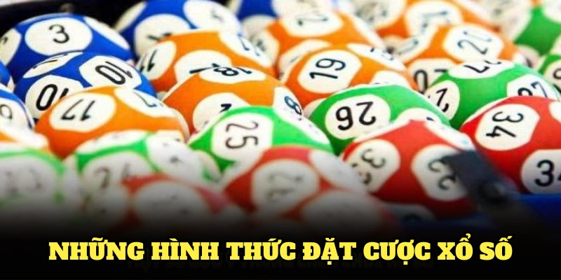Những hình thức đặt cược xổ số thú vị nhất